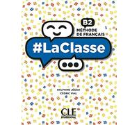 #LaClasse. B2. Livre de l'élève. Édition international. Per le Scuole superiori. Con DVD Audio: Livre de l'eleve B2