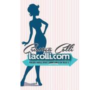 Lacolli.com. Penseri, parole, opere e ammissioni di un tacco 12