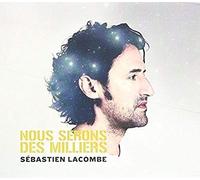 Lacombe, Sebastien - Nous Sommes Des Milliers