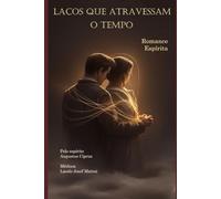 LAÇOS QUE ATRAVESSAM O TEMPO