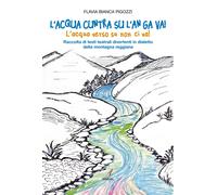 L'acqua cuntra su l'an ga va (l'acqua verso su non ci va). Raccolta di testi t