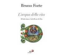 L'acqua della vita. Il battesimo e la bellezza di Dio
