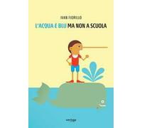 L'acqua è blu, ma non a scuola