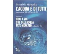 L'acqua è di tutti seguito da Guai a voi che dell'acqua fate mercato di Dario Fo