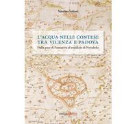 L'acqua nelle contese tra Vicenza e Padova. Dalla pace di Fontaniva al sodalizio