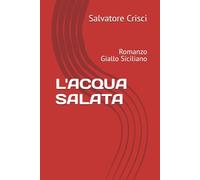 L'ACQUA SALATA: Romanzo Giallo Siciliano