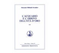 L' acquario e l'arrivo dell'età d'oro. Vol. 2