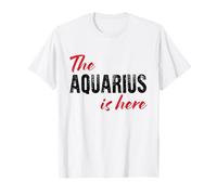 L'Acquario è Qui - Funny Astrology Maglietta