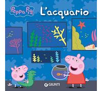 L'acquario. Peppa Pig. Ediz. a colori