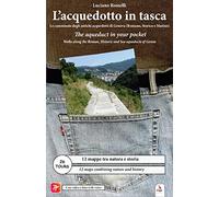 L'acquedotto in tasca. Le camminate degli antichi acquedotti di Genova (Romano, Storico e Marino). Ediz. italiana e inglese. Con video e materiali fruibili con QR Code