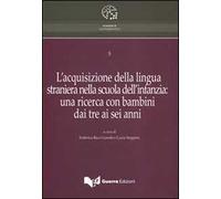 L'acquisizione della lingua straniera nella scuola dell'infanzia. Una ricerca con bambini dai tre ai sei anni