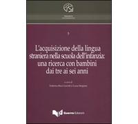 Libri Acquisizione Della Lingua Straniera Nella Scuola Dell'infanzia. Una Ricerc