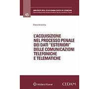 L'acquisizione nel processo penale dei dati «esteriori» delle comunicazioni telefoniche e telematiche