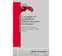 L'acquisto di immobili in Polonia da parte di stranieri: Acquisizione, tassazione e successione di beni immobili stranieri