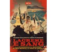Lacreme e sang. La sceneggiata secondo Mario Merola e Nino D'Angelo