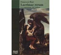 Lacrimae rerum. La cognizione del dolore - Roat Francesco