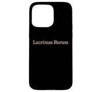 Lacrimae Rerum - Filosofia Latina Quote Design Custodia per iPhone 15 Pro Max