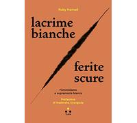 Lacrime bianche / ferite scure. Femminismo e supremazia bianca