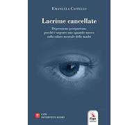 Lacrime cancellate. Depressione postpartum: perché è urgente uno sguardo nuovo sulla salute mentale delle madri