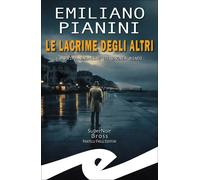 Lacrime degli altri. La prima indagine di Vagner Rindi - [Frilli]
