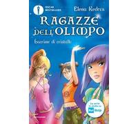 Lacrime di cristallo. Ragazze dell'Olimpo. Vol. 1