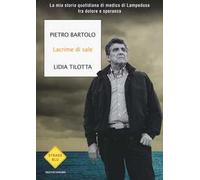Lacrime di sale. La mia storia quotidiana di medico di Lampedusa fra dolore e speranza