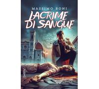 Lacrime di sangue - Boni Massimo