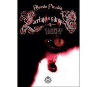 Lacrime di sangue. Vampire legacy Vol.4 di Alessio Piredda, 2016, Youcanprint