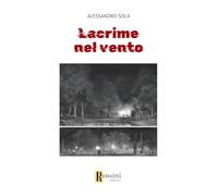 Libri Alessandro Sola - Lacrime Nel Vento
