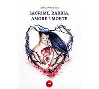 Lacrime, rabbia, amore e morte