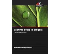 Lacrime sotto la pioggia: ...la storia di una lotta