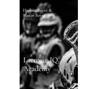 Lacrosse IQ Academy: Learn to Think the Game