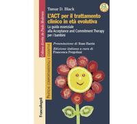 Act Per Il Trattamento Clinico In Età Evolutiva. La Guida Essenziale Alla Accept