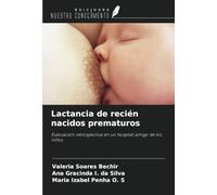 Lactancia de recién nacidos prematuros: Evaluación retrospectiva en un hospital amigo de los niños
