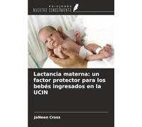 Lactancia materna: un factor protector para los bebés ingresados en la UCIN