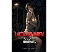 Lactation Harem by Her Four Tenants: Why Choose Erotica: Menage Sharing with Four Age Gap Roommates & a Woman Kept by All of Them (Explicit). The Tenant Arrangement Book 2.