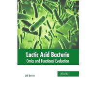 Lactic Acid Bacteria: Omics and Functional Evaluation