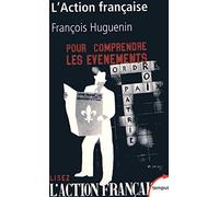 L'Action Française: Une histoire intellectuelle