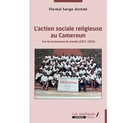 L'action sociale religieuse au Cameroun: Cas de la Jeunesse du monde (1972-2022)