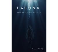 Lacuna: Gaps We Learn to Live With