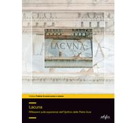 Lacuna. Riflessioni sulle esperienze dell'Opificio delle pietre d