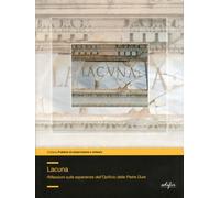 Lacuna. Riflessioni sulle Esperienze dell'Opificio delle Pietre Dure - [Edifir]