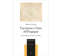 L'acutezza e l'arte dell'ingegno - [Edizioni ETS]