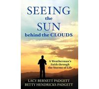 Lacy Bernett Padgett Betty Hendricks Pa Seeing the Sun behind the C (Tascabile)