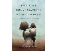 Lacy Finn Borgo Spiritual Conversations with Children - Listening to (Tascabile)
