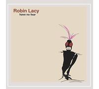 Lacy, Robin - Have No Fear