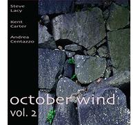 Lacy, Steve/ Carter, Kent/ Centazzo, Andrea - October Wind Vol 2