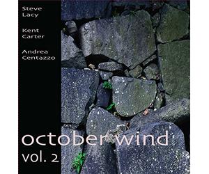 Lacy, Steve/ Carter, Kent/ Centazzo, Andrea - October Wind Vol 2