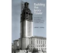 LaDale C. Winling Building the Ivory Tower (Copertina rigida)