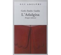 L'Adalgisa. Disegni milanesi [Paperback] [Oct 15, 2014] Gadda, Carlo Emilio and